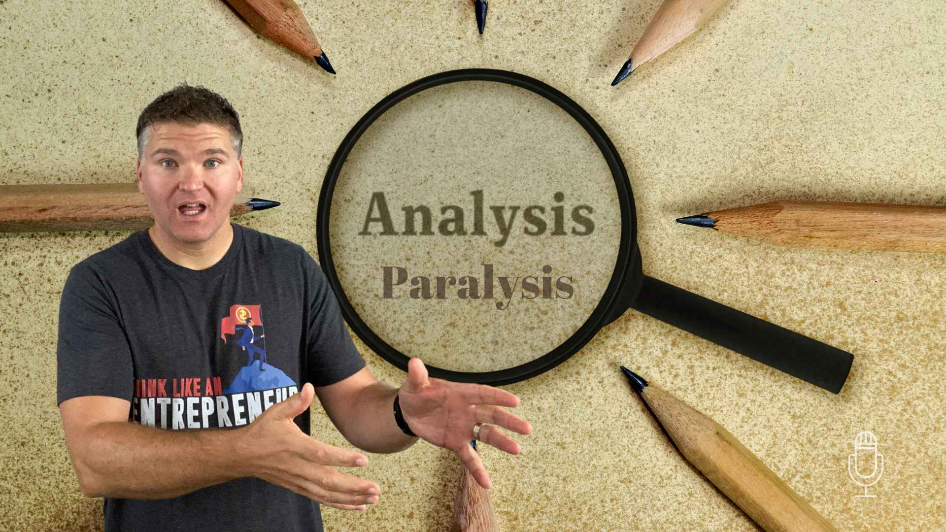 Do You Suffer from Analysis Paralysis? [PODCAST]