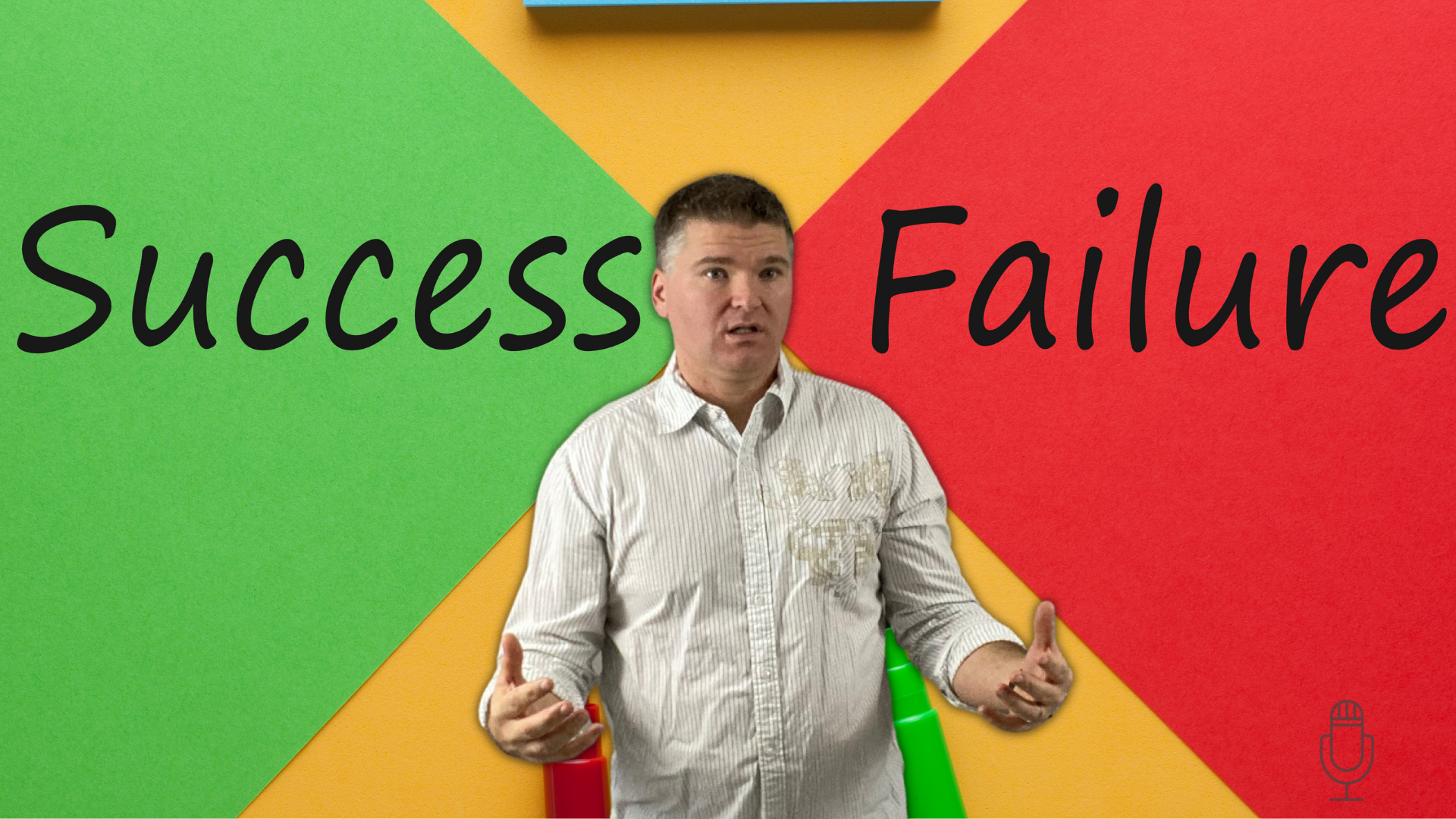 How to Use Failure to Ultimately Succeed (Pt. 1) [PODCAST]