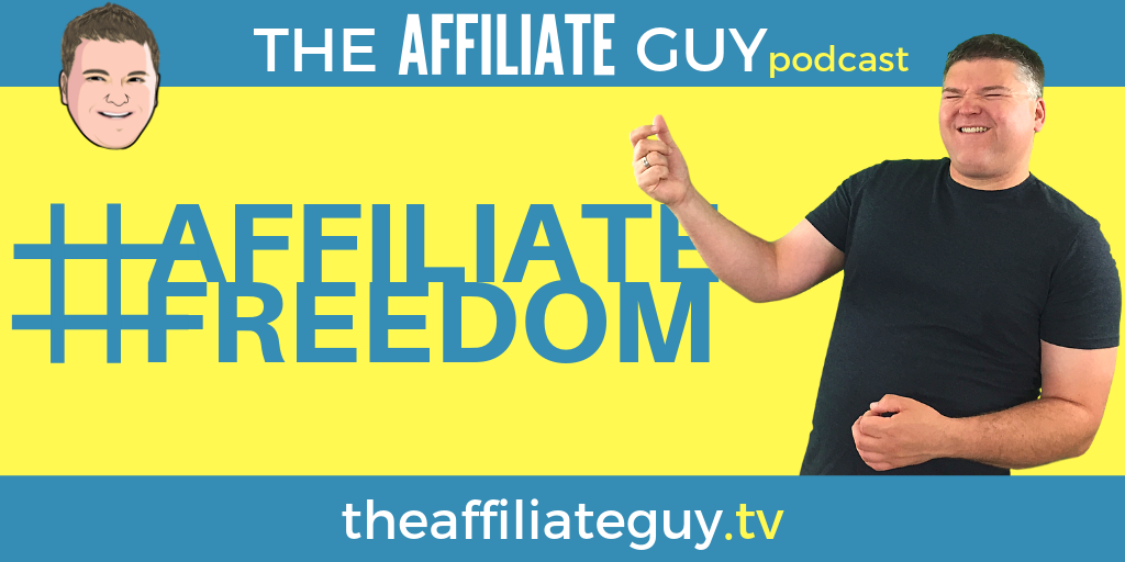 #AffiliateFreedom [PODCAST]